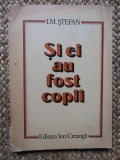 I.M. Stefan - Si ei au fost copii, 1981