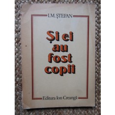 I.M. Stefan - Si ei au fost copii, 1981