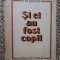 I.M. Stefan - Si ei au fost copii, 1981