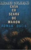 Casa cu scara de mahon. Cronica de familie - Roman