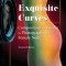 Exquisite Curves: Composition and Posing for Photographing the Female Nude (Second Edition)
