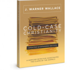 Cold-Case Christianity (Updated & Expanded Edition): A Homicide Detective Investigates the Claims of the Gospels