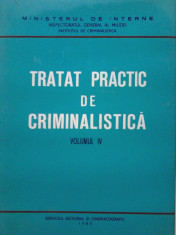 Ion Anghelescu - Tratat practic de criminalistica (vol. 4) foto