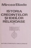 Istoria credintelor si ideilor religioase, vol. II - Mircea Eliade