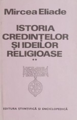 Istoria credintelor si ideilor religioase, vol. II - Mircea Eliade
