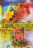 Vietile Necromantilor - William Godwin, 2005, Esoteris, 292 pagini, Brosata, Stare Foarte Buna