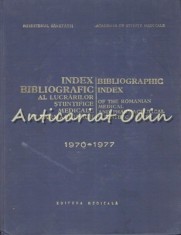 Index Bibliografic Al Lucrarilor Stiintifice Medicale Si Farmaceutice 1970-1977