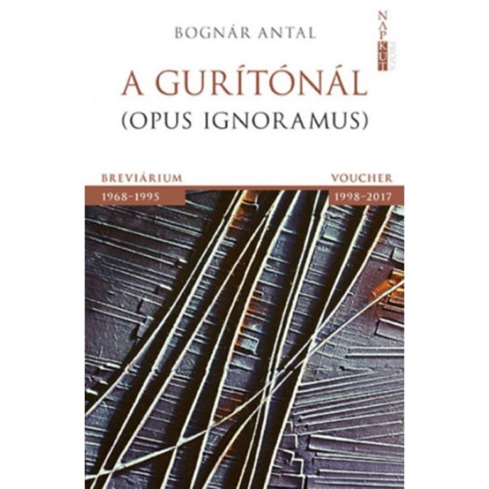 A gur&iacute;t&oacute;n&aacute;l - Opus ignoramus - Bogn&aacute;r Antal