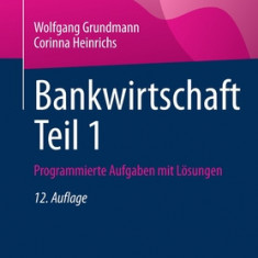 Bankwirtschaft Teil 1: Programmierte Aufgaben Mit L