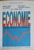 ECONOMIE PENTRU LICEE SI SCOLI NORMALE-MIRCEA COSEA, DAN NITESCU, ILIE GAVRILA, CONSTANTIN POPESCU-254532