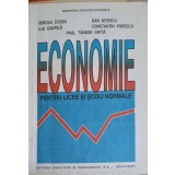 ECONOMIE PENTRU LICEE SI SCOLI NORMALE-MIRCEA COSEA, DAN NITESCU, ILIE GAVRILA, CONSTANTIN POPESCU-254532