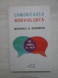COMUNICAREA NONVIOLENTA * UN LIMBAJ AL VIETII - MARSHALL B. ROSENBERG