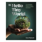 Hello tiny world: an enchanting journey into the world of creating terrariums