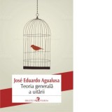 Teoria generala a uitarii - Jose Eduardo Agualusa