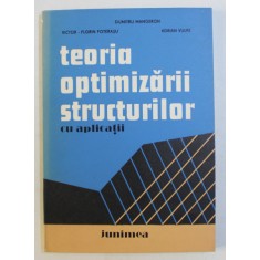 TEORIA OPTIMIZARII STRUCTURILOR CU APLICATII de COLECTIV , 1980