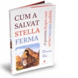 Cum a salvat Stella ferma - O poveste despre cum sa faci inovatia posibila - Mihaela Sofonea, Chris Trimble, Vijay Govindarajan