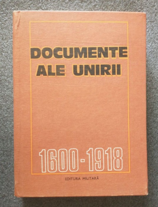 Constantin Căzănișteanu (coord.) - Documente ale Unirii 1600-1918