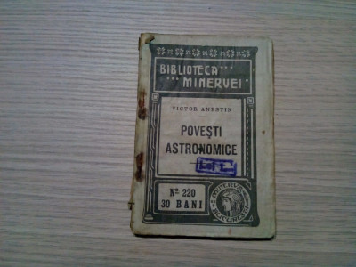 POVESTI ASTRONOMICE - Victor Anestin - Biblioteca &amp;quot;Minervei&amp;quot;, 1916, 128 p. foto