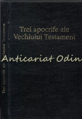 Trei Apocrife Ale Vechiului Testament - Traducere: Cristian Badilita foto