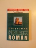 DICTIONAR PORTUGHEZ ROMAN / ROMAN PORTUGHEZ de PAVEL MOCANU
