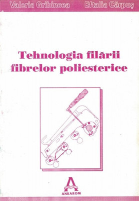 Tehnologia Filarii Fibrelor Poliesterice - Valeria Gribincea, Eftalia Carpus foto