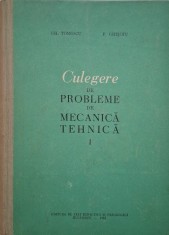 Culegere de probleme de mecanica tehnica, vol. I. Manual pentru scolile tehnice de maistri - Gh. Tomescu, P. Ghisoiu