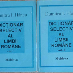 DICTIONAR SELECTIV AL LIMBII ROMANE VOL.1-2-DUMITRU I. HANCU