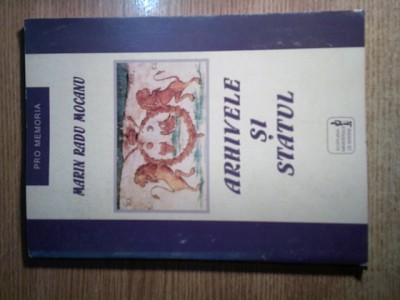 Marin Radu Mocanu (autograf) - Arhivele si statul - Studiu epistemologic (2000) foto