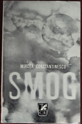 MIRCEA CONSTANTINESCU - SMOG (editia princeps, 1971) [CARTE RETRASA DE PE PIATA] foto
