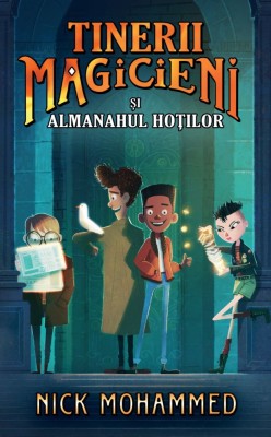 Tinerii magicieni si almanahul hotilor, Nick Mohammed foto