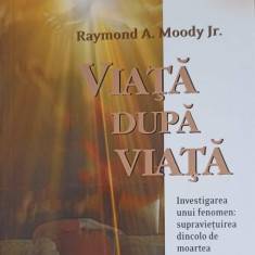 VIATA DUPA VIATA-RAYMOND A. MOODY JR.