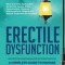 Erectile Dysfunction: A Complete Guide to Manage Erectile Dysfunction