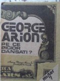 Pe Ce Picior Dansati? - George Arion, 1991, Eminescu, Carte Politista Romana, 206 Pagini