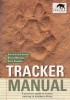 Tracker Manual: A Practical Guide to Animal Tracking in Southern Africa