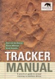 Tracker Manual: A Practical Guide to Animal Tracking in Southern Africa