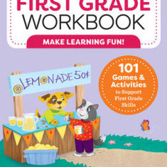 My First Grade Workbook: 101 Games and Activities to Support First Grade Skills