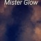 Mister Glow