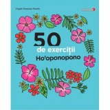 50 de exercitii Ho&#039;oponopono - Virgile Stanislas Martin
