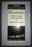 Marie Delcourt &ndash; Hermaphroditos (Mituri si rituri ale bisexualitatii in Antichitatea clasica)