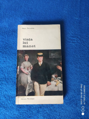 HENRI PERRUCHOT: VIATA LUI MANET foto