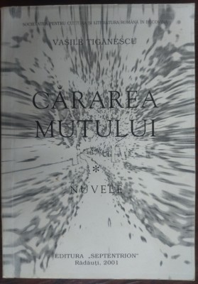 VASILE TIGANESCU - CARAREA MUTULUI (NUVELE) [RADAUTI 2001/ingrij. VASILE PRECOP] foto