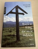 Brazii se frang, dar nu se indoiesc Volumul 2 Ion Gavrila Ogoranu
