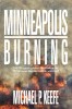 Minneapolis Burning: Did Fbi Agents Protect the Minneapolis Pd for Years Despite Multiple Warnings?, 2016