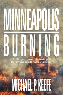 Minneapolis Burning: Did Fbi Agents Protect the Minneapolis Pd for Years Despite Multiple Warnings? foto