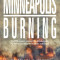 Minneapolis Burning: Did Fbi Agents Protect the Minneapolis Pd for Years Despite Multiple Warnings?