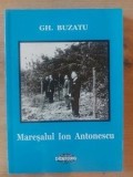 Maresalul Ion Antonescu- Gh. Buzatu