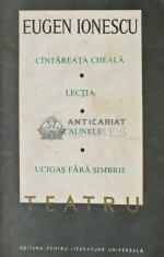 Teatru, vol. 1. Cantareata cheala. Lectia. Scaunele. Ucigas fara simbrie - 1968 - Eugen Ionescu (W259)