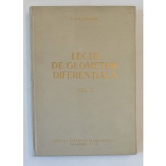 LECTII DE GEOMETRIE DIFERENTIALA de GHEORGHE VRANCEANU , VOLUMUL II , 1964