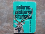 PADUREA, VANATOAREA SI TURISMUL - St. Ivanesu, 1983