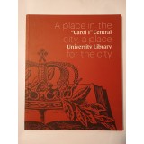 Ștefan Ghenciulescu - Carol I Central University Library: A Place in the City...